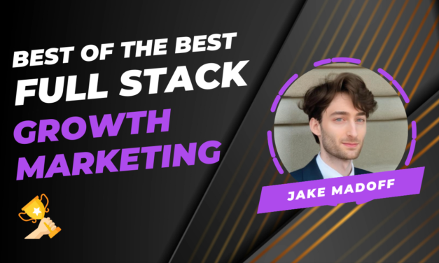 The Best of the Best Award: Jake Madoff, Full Stack Growth Marketer